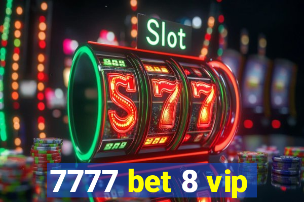 7777 bet 8 vip